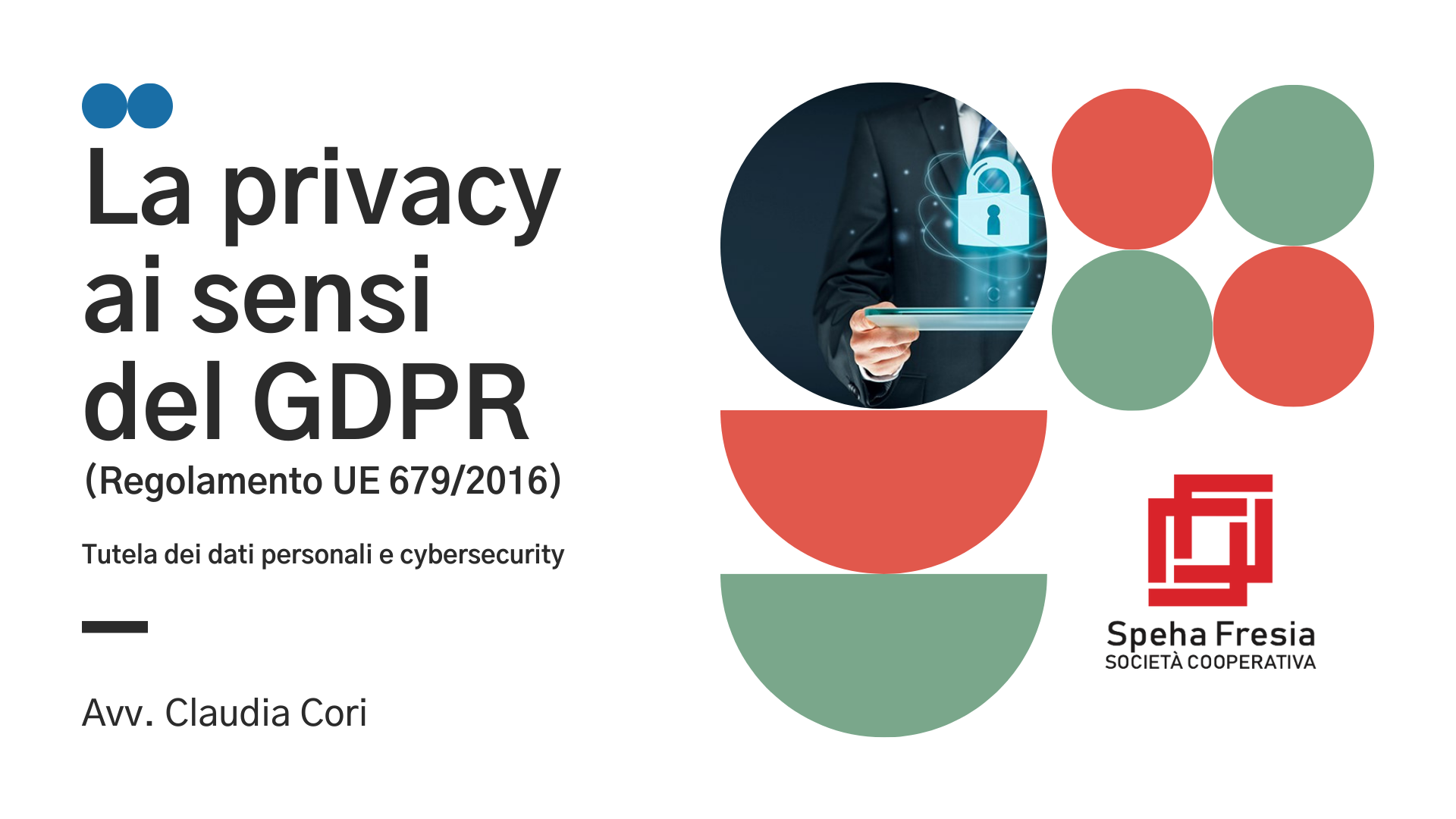 La privacy ai sensi del GDPR (Regolamento UE 679-2016)